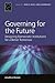 Governing for the Future: Designing Democratic Institutions for a Better Tomorrow (Public Policy and Governance, 25)