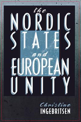 The Nordic States and European Unity (Cornell Studies in Political Economy)