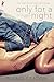Only for a Night (Lick, #1)