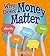 Why Does Money Matter? (Money Sense: an Introduction to Financial Literacy)