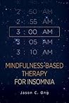 Mindfulness-Based Therapy for Insomnia Mindfulness-Based Therapy for Insomnia