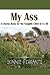 My Ass: A Cheeky Book for the Child in Us All