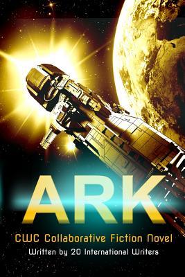 Ark: CWC Collaborative Novel (CWC - Collaborative Writing Challenge)