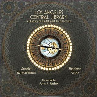 Los Angeles Central Library: a history of its art and architecture (Hardcover)