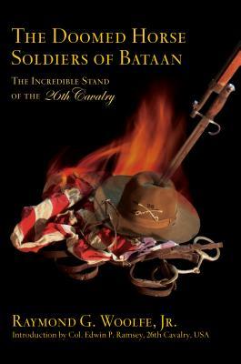 The Doomed Horsemen of Bataan: The Incredible Stand of the 26th Cavalry (Kindle Edition)