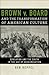 Brown v. Board and the Transformation of American Culture: Education and the South in the Age of Desegregation