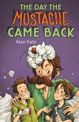 The Day the Mustache Came Back (The Mustache Series, 2)