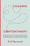 Chasing Contentment by Erik Raymond Chasing Contentment by Erik Raymond