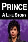 Prince: A Life Story