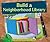 Build a Neighborhood Library