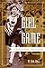 The Girl and the Game: A History of Women's Sport in Canada, Second Edition