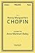 Nancy Marguerite’s Chopin by Anne Markham Bailey