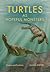 Turtles as Hopeful Monsters: Origins and Evolution (Life of the Past)