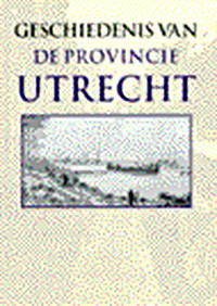 Geschiedenis van de provincie Utrecht (Stichtse historische reeks)