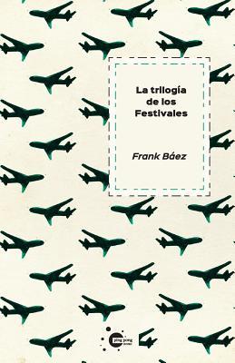 La trilogía de los festivales (Spanish Edition)
