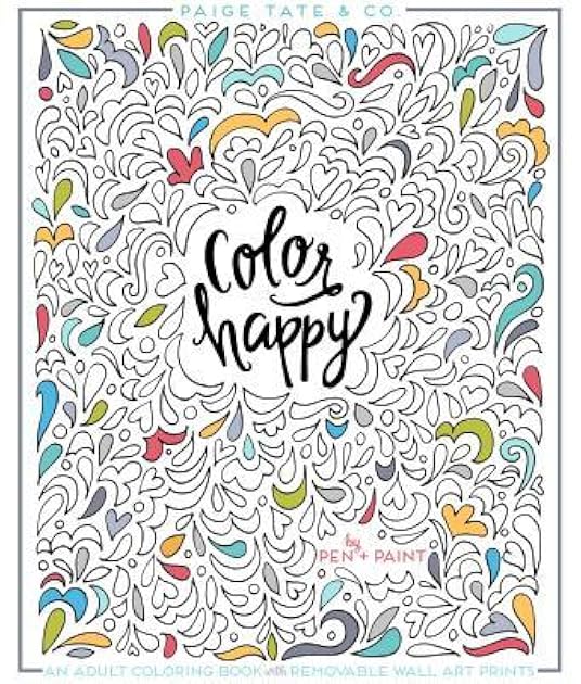Color Happy: An Adult Coloring Book of Removable Wall Art Prints (Inspirational Coloring, Journaling and Creative Lettering)