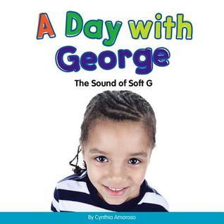 A Day With George: The Sound of Soft G (Consonants)