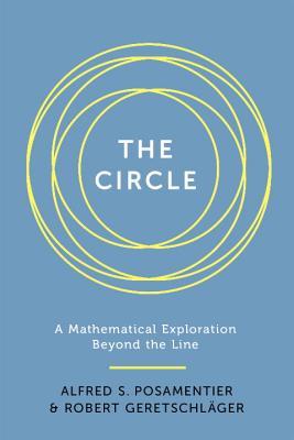 Circle: A Mathematical Exploration beyond the Line (Hardcover)