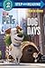 Dog Days (The Secret Life of Pets) by Andrea Posner-Sanchez Dog Days (The Secret Life of Pets) by Andrea Posner-Sanchez