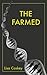 The Farmed (The Farmed Trilogy)