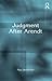 Judgment After Arendt