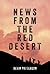 News From the Red Desert: A novel