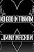 No God In Tannam by Jimmy Macram