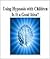 Using Hypnosis with Childre...