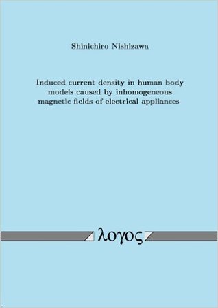 Induced current density in human body models caused by inhomogeneous magnetic fields of electrical appliances (Paperback)