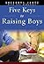 Five Keys to Raising Boys