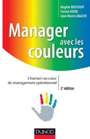 Manager avec les couleurs: L'humain au coeur du management opérational (Paperback)
