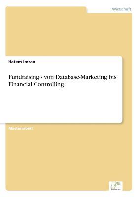 Fundraising - von Database-Marketing bis Financial Controlling (German Edition)