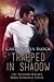 Trapped In Shadow (Shadow Walker Tribe, #4)