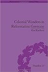 Celestial Wonders in Reformation Germany by Ken Kurihara