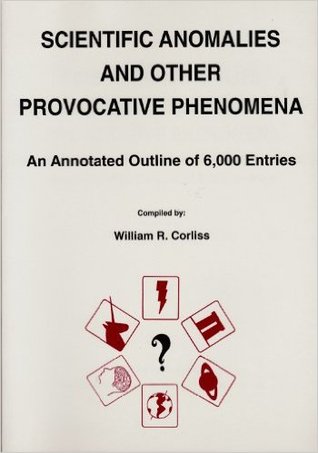 Scientific Anomalies And Other Provocative Phenomena: An Annotated Outline Of 6,000 Entries (Paperback)