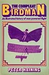 The compleat birdman: An illustrated history of man-powered flight