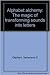Alphabet alchemy: The magic of transforming sounds into letters