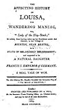 The affecting history of Louisa, the wandering maniac, or, La... by George Henry Glasse