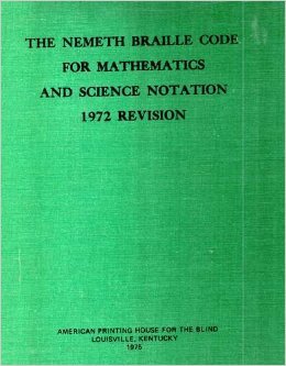 The Nemeth Braille Code for Mathematics and Science Notation 1972 Revision (Hardcover)