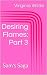 Desiring Flames: Part 3 (Dr...
