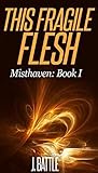 This Fragile Flesh (Misthaven #1)