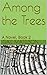 Among The Trees (Between the Trees #2)