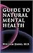 Guide to Natural Mental Health