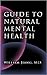 Guide to Natural Mental Health