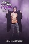 Ready For Flynn by K.L. Shandwick
