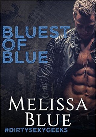 Bluest of Blue (#dirtysexygeeks, #3)