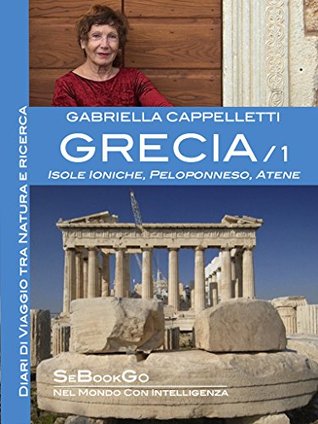 GRECIA/1: Isole Ioniche, Peloponneso, Atene (Italian Edition)