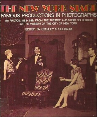 The New York stage : famous productions in photographs : 148 photos, 1883-1939, from the theatre and music collection of the Museum of the City of New York