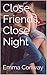 Close Friends, Close Night by Emma Conway