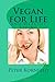 Vegan for Life: and Healthy...